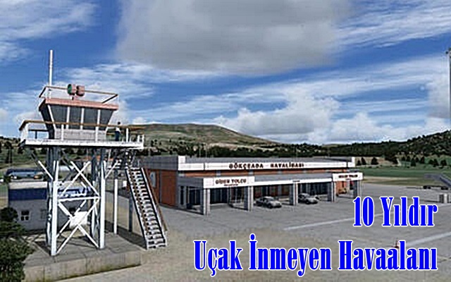 10 Yıldır Uçak İnmeyen Havaalanı