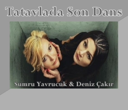 “Tatavlada Son Dans” Çanakkale’de Sahnelenecek