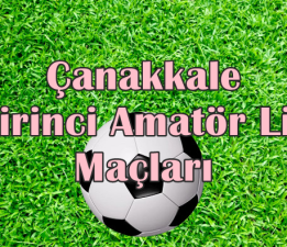 Çanakkale Birinci Amatör Lig 14.Hafta Maçları