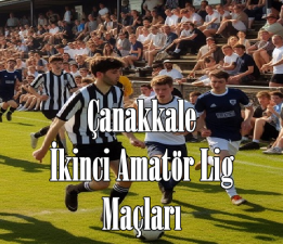 Çanakkale İkinci Amatör Lig 8.Hafta Maçları