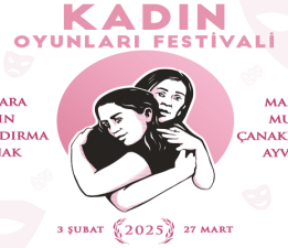 Kadın Oyunları Festivali İzleyiciyle Buluşuyor