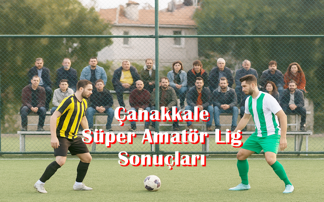 Çanakkale Süper Amatör Lig 2.Hafta Sonuçları