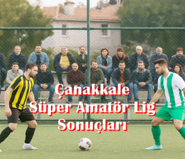 Çanakkale Süper Amatör Lig 21.Hafta Sonuçları